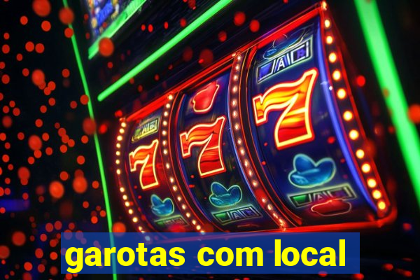 garotas com local